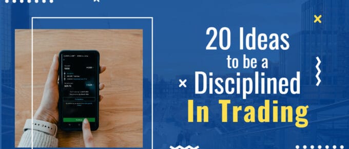 Powerful Ideas To Be a Disciplined In Trading