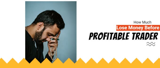 Money lose before Profitable Trader