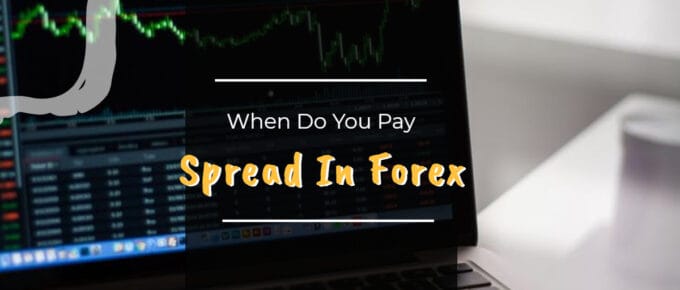 When Do You Pay Spread In Forex?