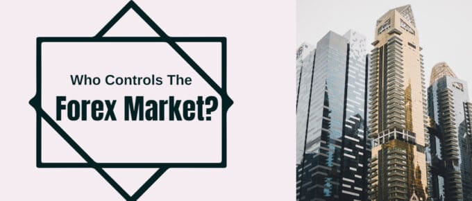 Who Controls The Forex Market?
