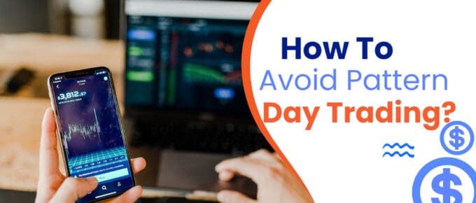 How To Avoid Pattern Day Trading?