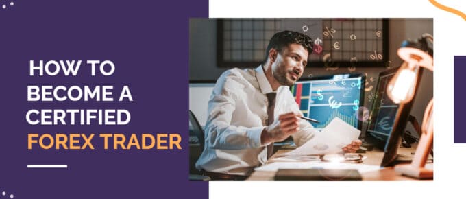 How to Become a Certified Forex Trader