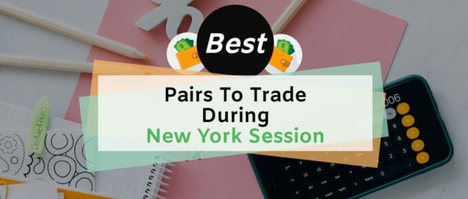 Pairs to Trade During New York Session