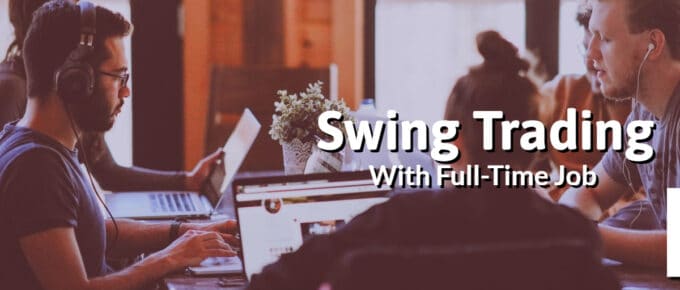 Swing Trading With Full-Time Job