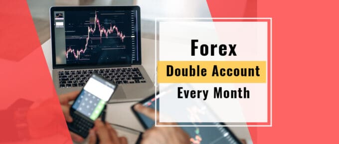 Forex Double Account Every Month