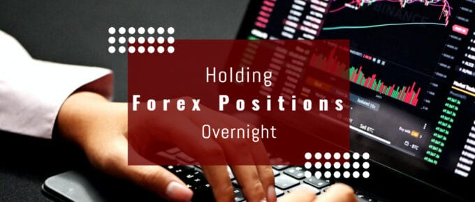 Holding Forex Positions Overnight