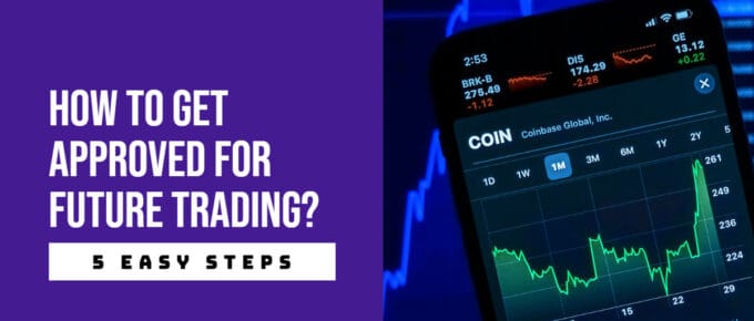 How To Get Approved For Future Trading