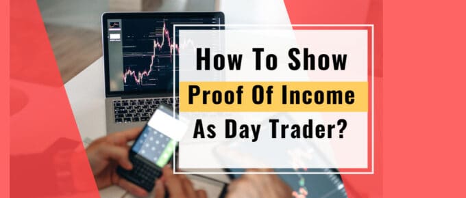How To Show Proof Of Income As Day Trader