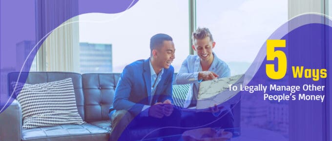 How to Legally Manage Other People’s Money