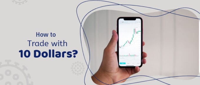How to Trade with 10 Dollars