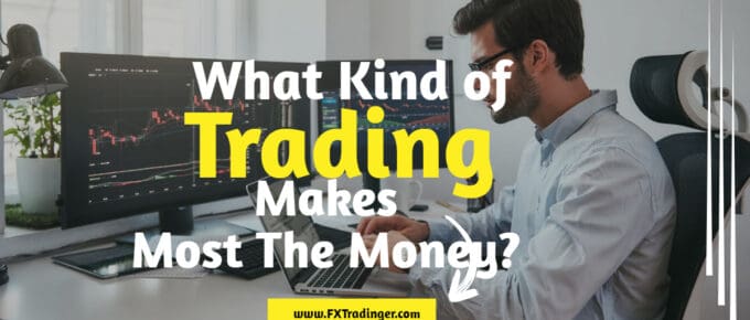 What Kind of Trading Makes Most The Money