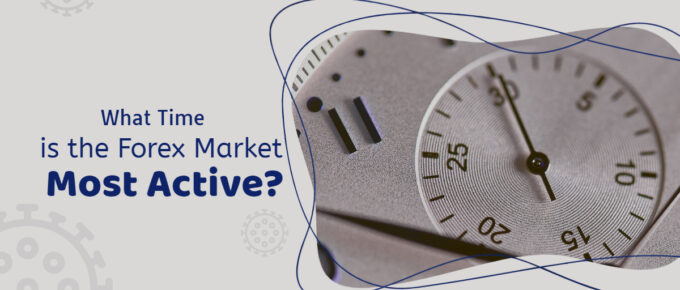What Time is the Forex Market Most Active