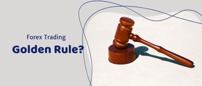 What Is the Golden Rule in Forex Trading