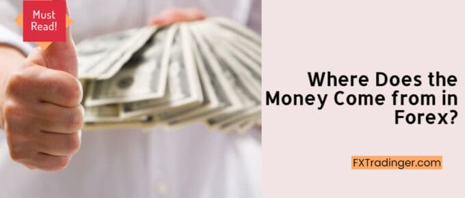Where Does the Money Come from in Forex